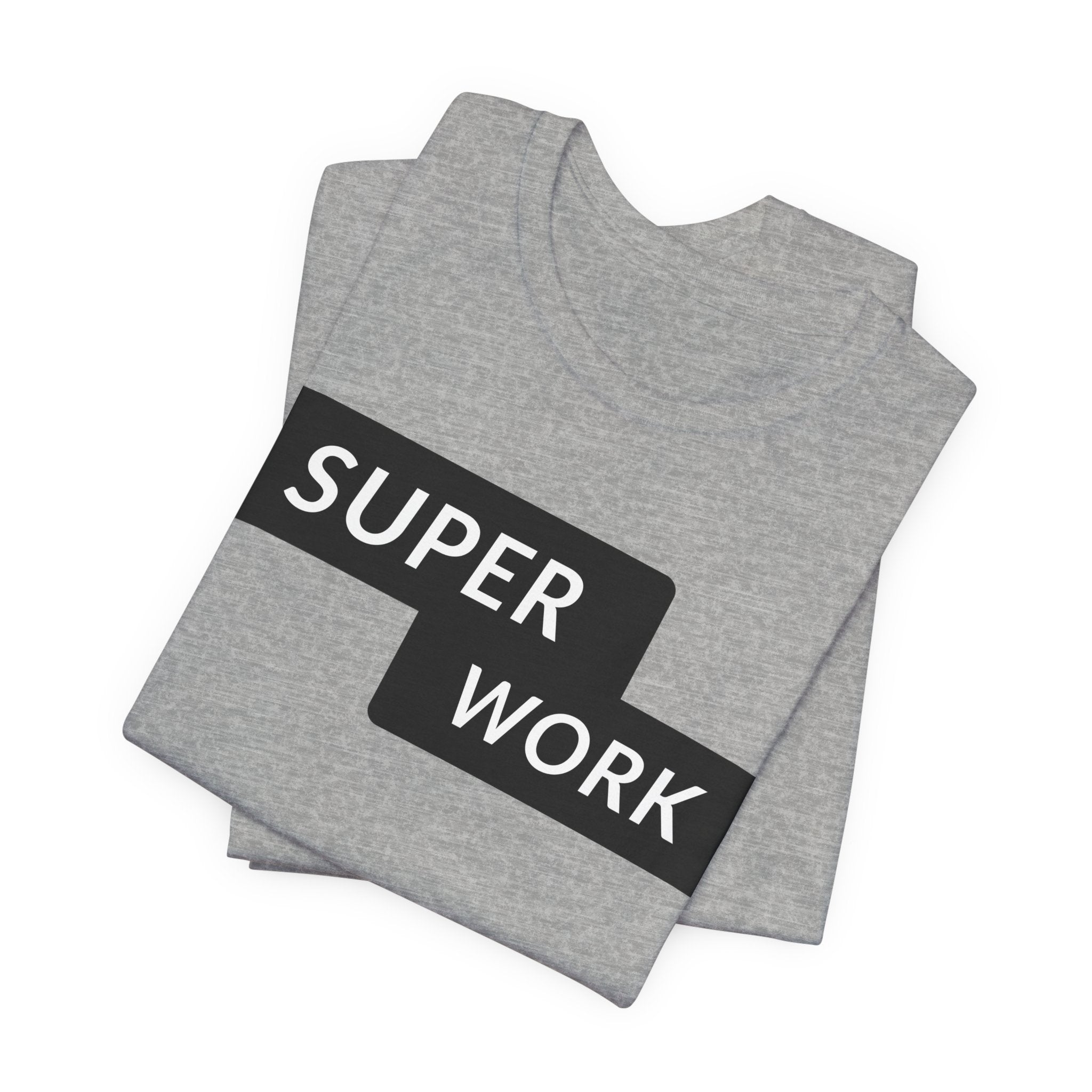 Super Work T-Shirt — Minimal Motivational Graphic Tee