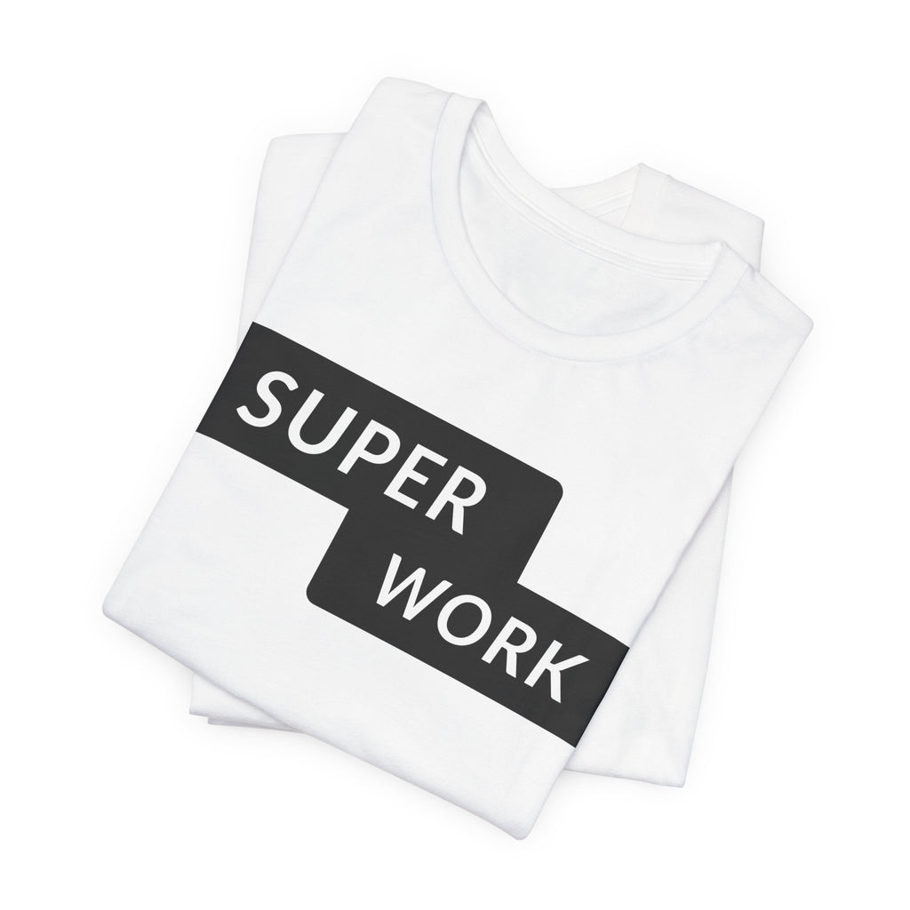 Super Work T-Shirt — Minimal Motivational Graphic Tee