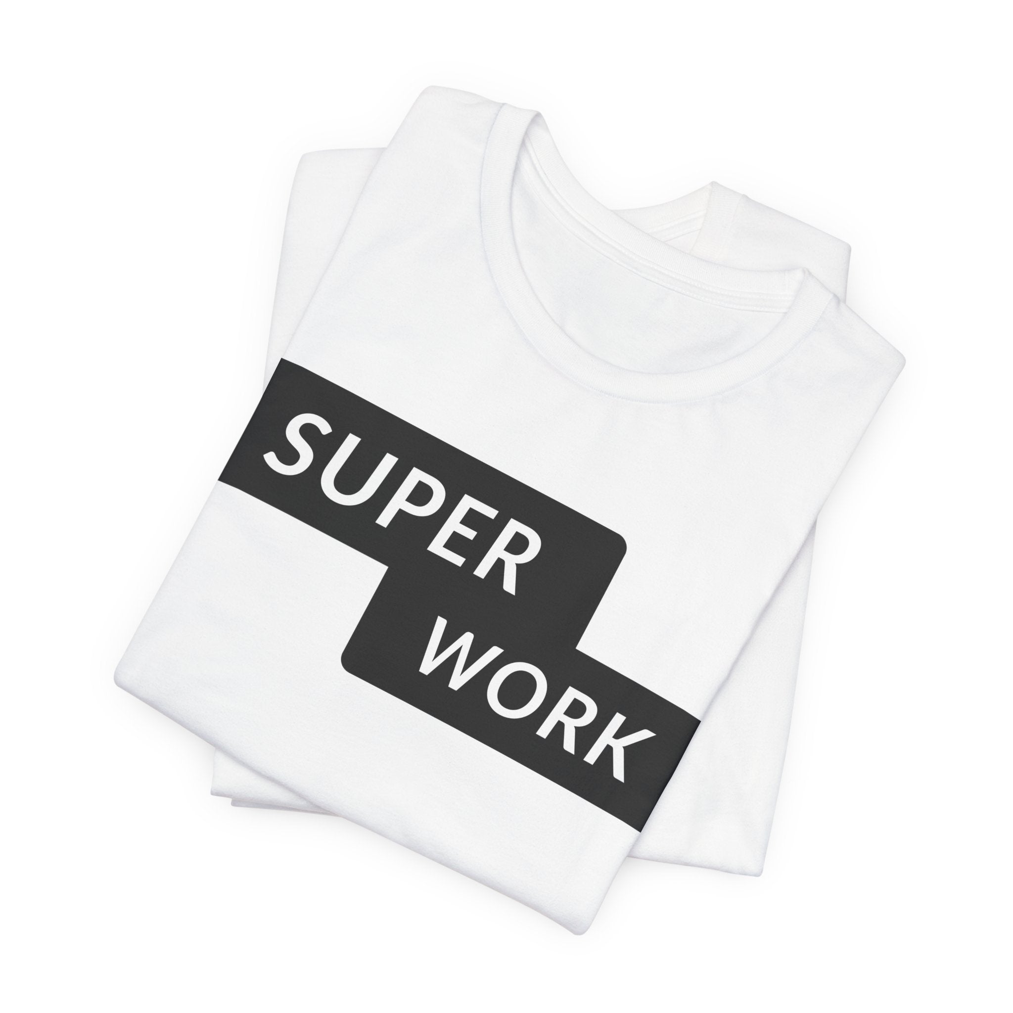 Super Work T-Shirt — Minimal Motivational Graphic Tee