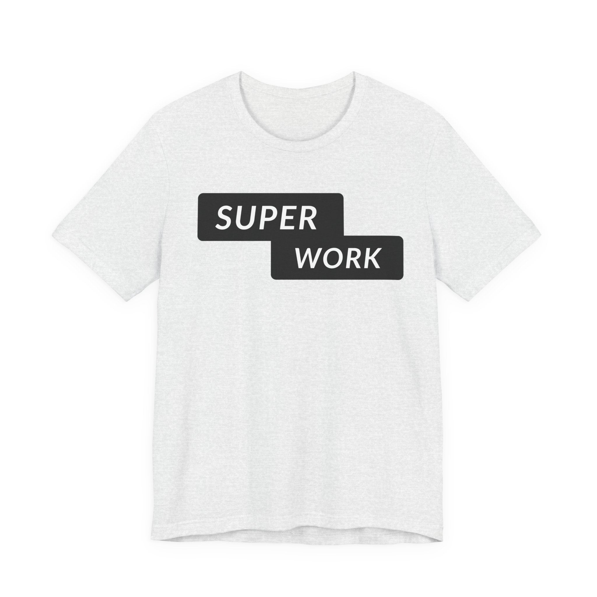 Super Work T-Shirt — Minimal Motivational Graphic Tee
