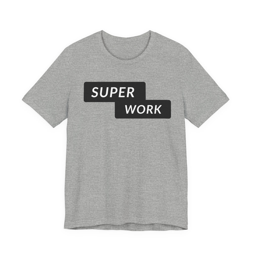 Super Work T-Shirt — Minimal Motivational Graphic Tee