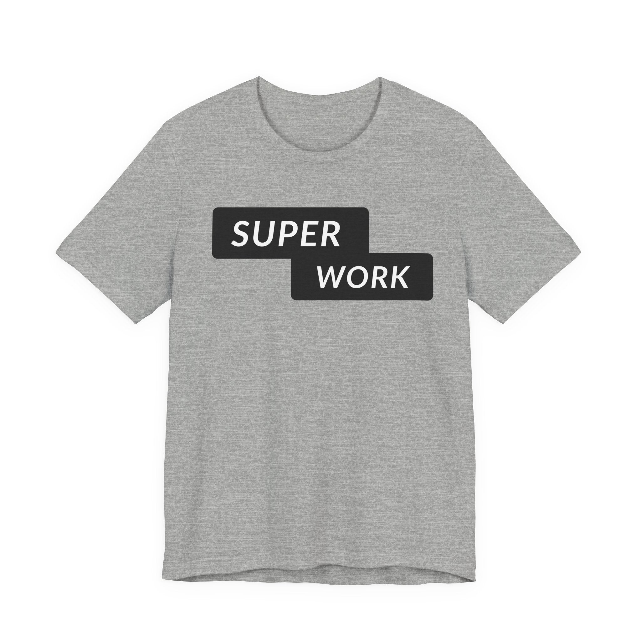 Super Work T-Shirt — Minimal Motivational Graphic Tee