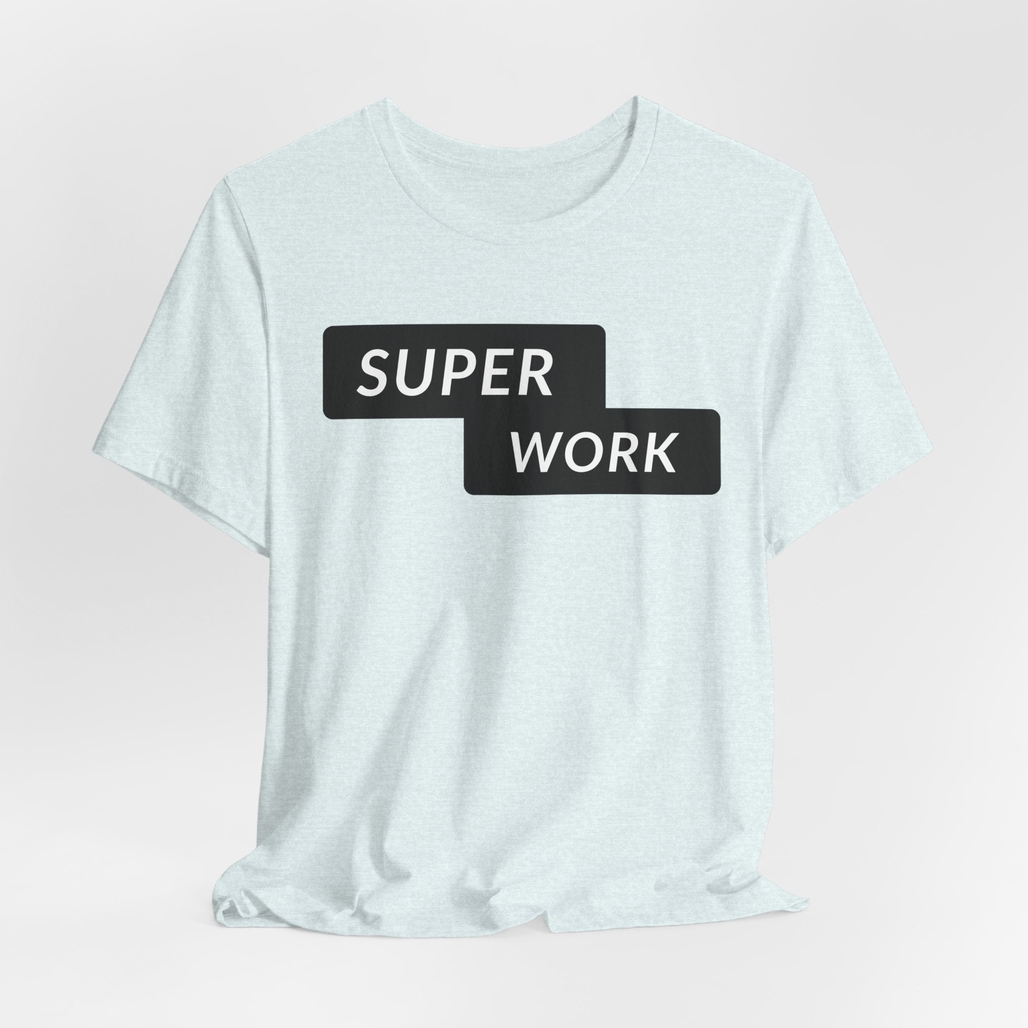 Super Work T-Shirt — Minimal Motivational Graphic Tee