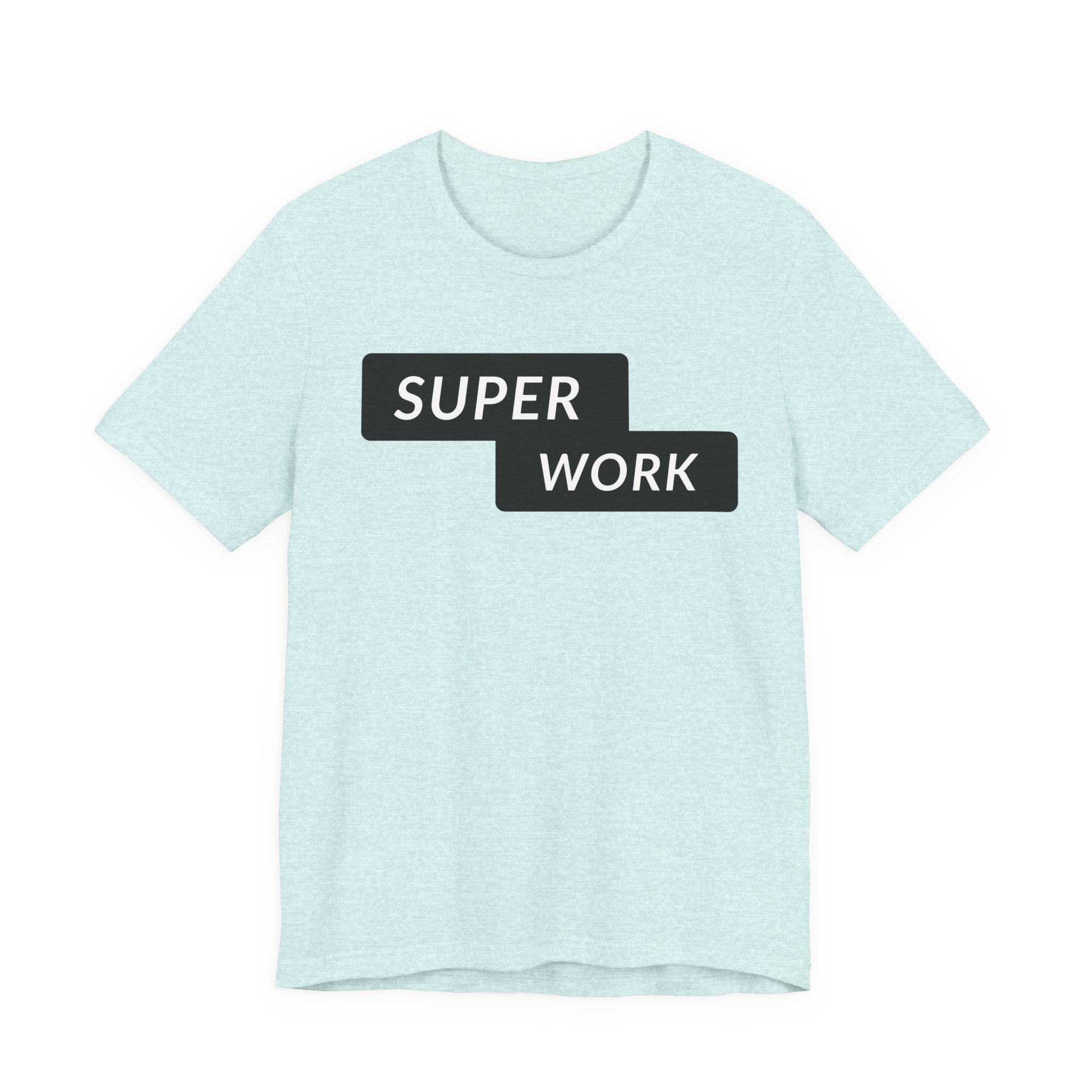 Super Work T-Shirt — Minimal Motivational Graphic Tee