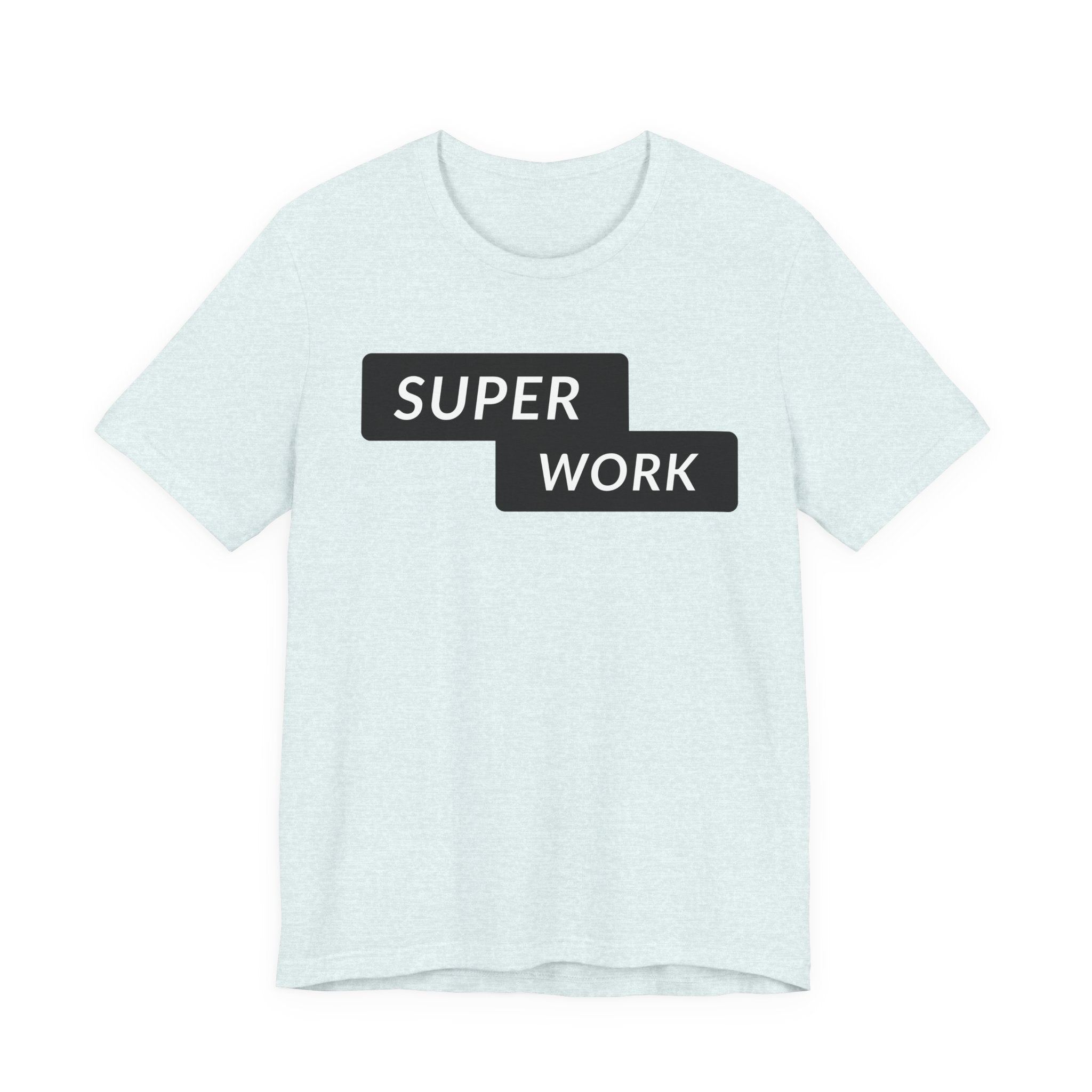 Super Work T-Shirt — Minimal Motivational Graphic Tee