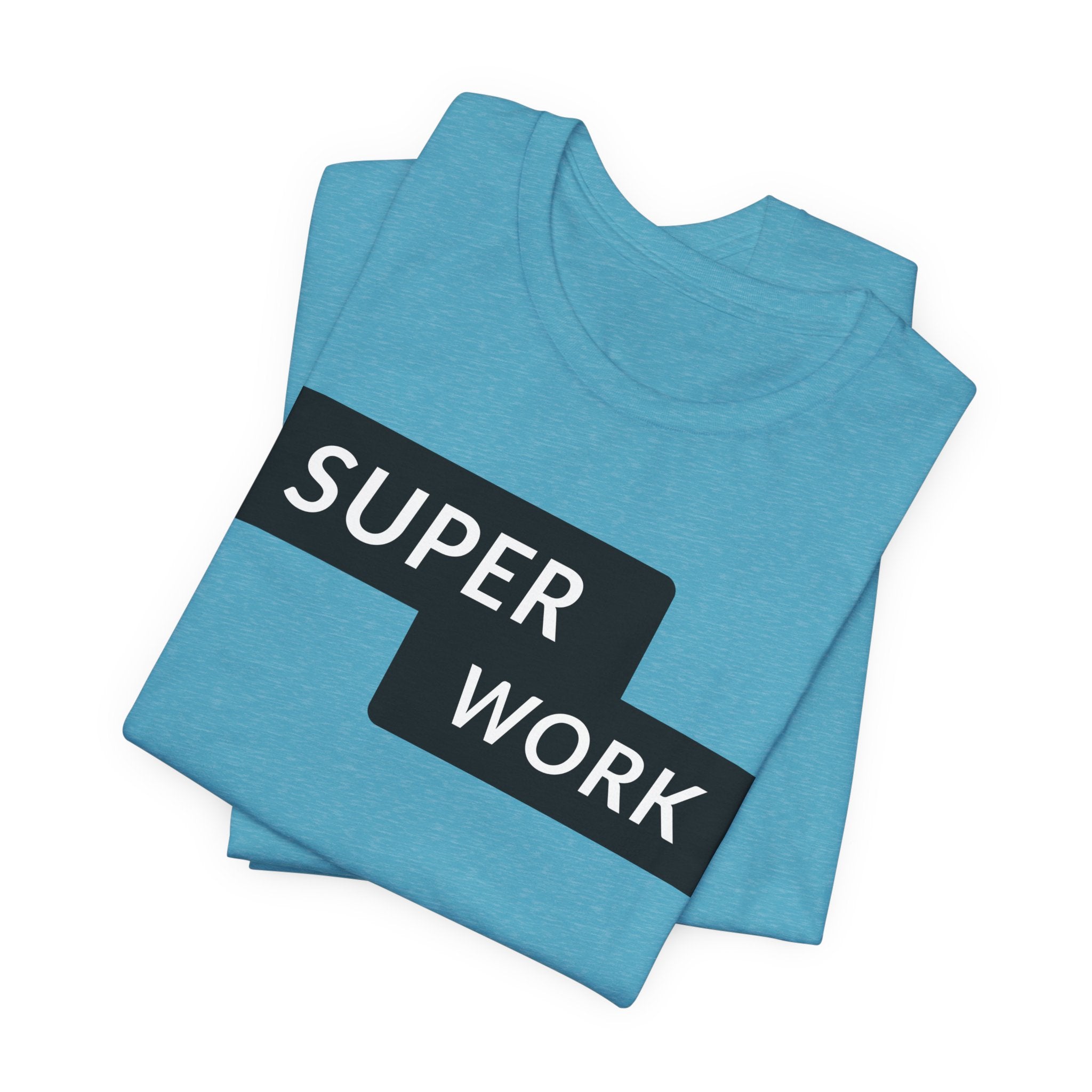 Super Work T-Shirt — Minimal Motivational Graphic Tee