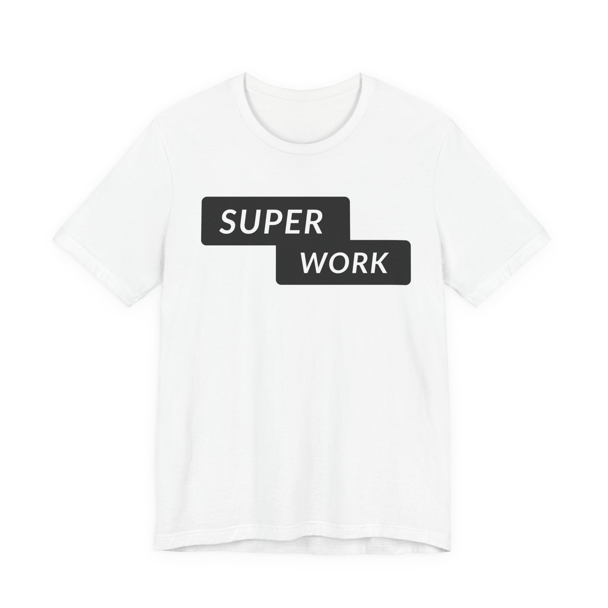 Super Work T-Shirt — Minimal Motivational Graphic Tee