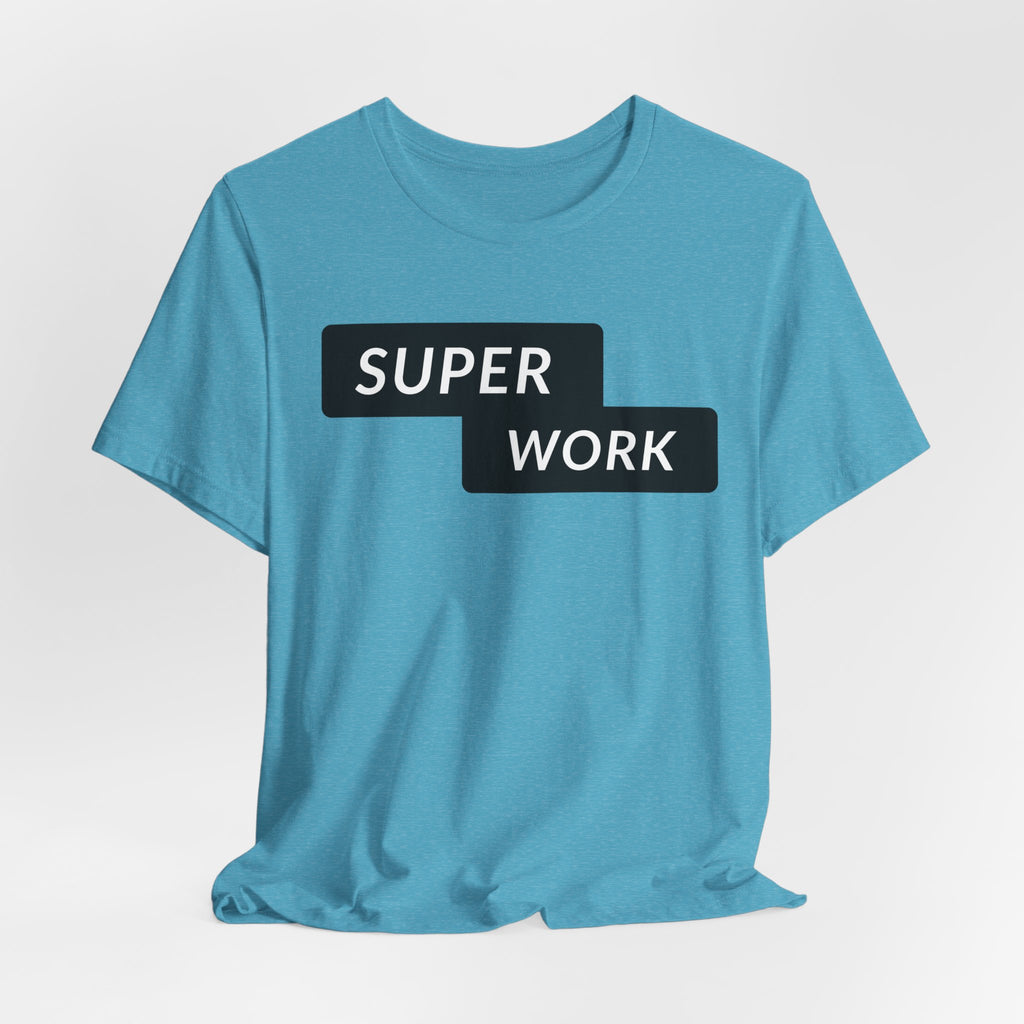 Super Work T-Shirt — Minimal Motivational Graphic Tee