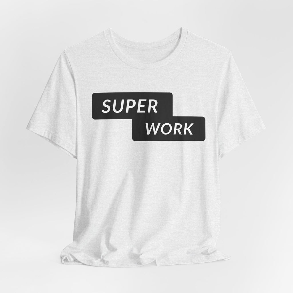 Super Work T-Shirt — Minimal Motivational Graphic Tee