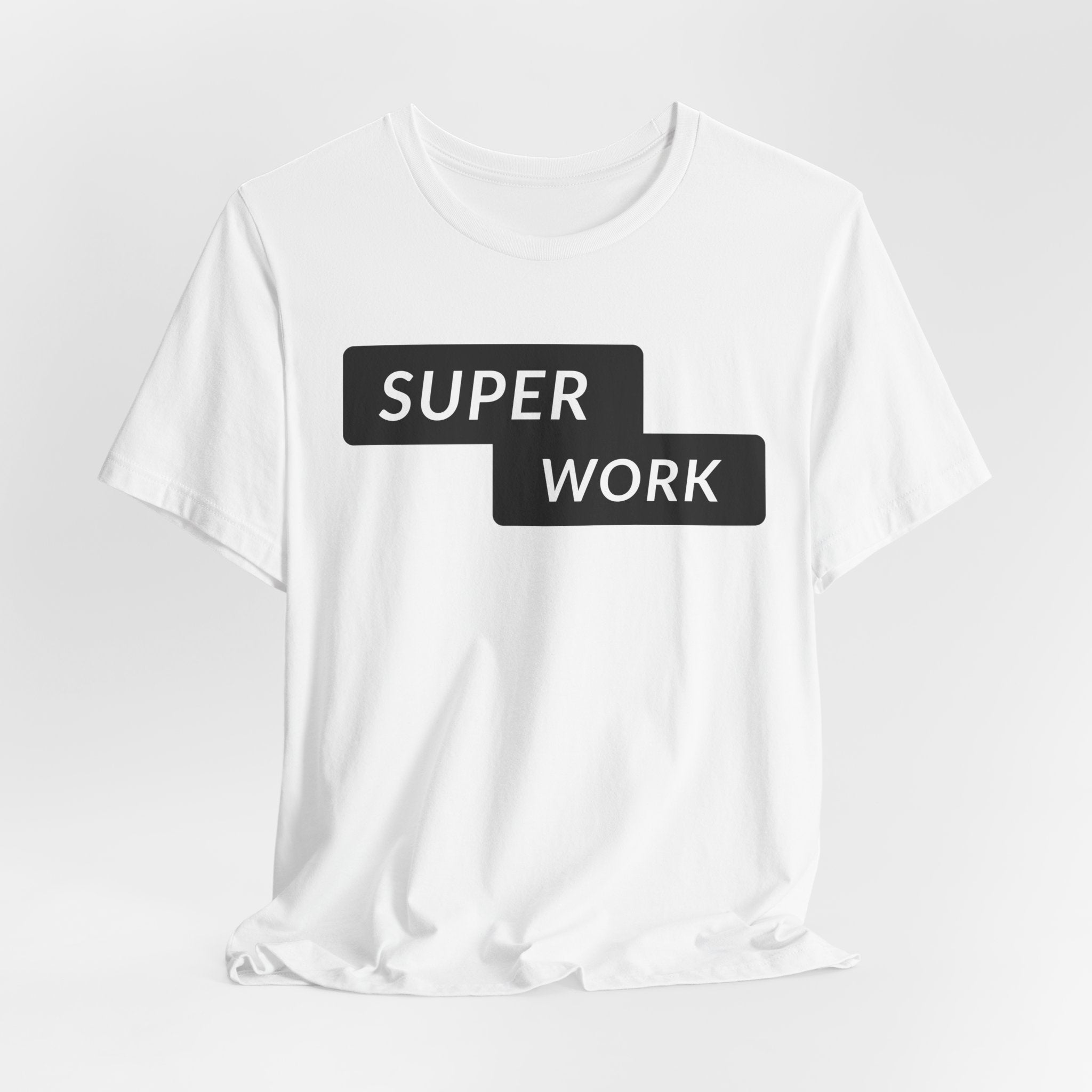 Super Work T-Shirt — Minimal Motivational Graphic Tee
