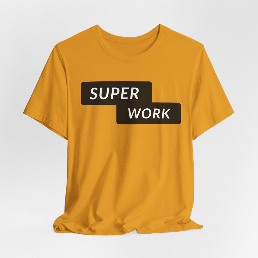 Super Work T-Shirt — Minimal Motivational Graphic Tee